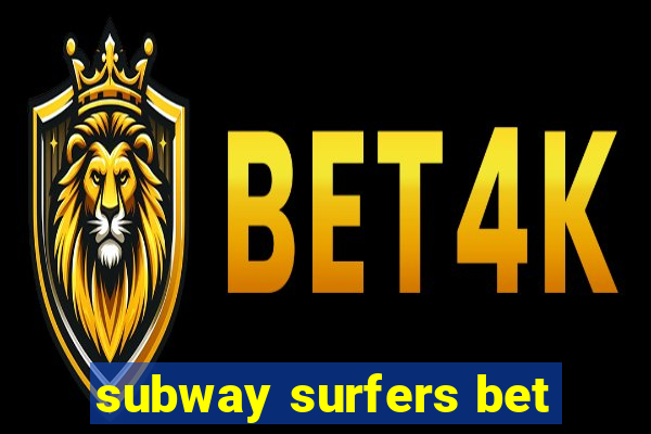 subway surfers bet